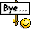 Bye... :sign_bye: